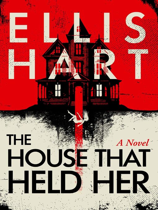 Title details for The House That Held Her by Ellis Hart - Available